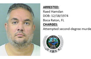 BOCA RATON POLICE CHARGE BOCA RATON MAN WITH ATTEMPTED SECOND DEGREE MURDER