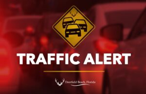 TRAFFIC ALERT CITY OF DEERFIELD BEACH TENTH STREET AT I-95