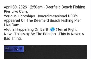 UFO-OLOGIST DONNIE BROOKE SAYS UFO’S ARE VISITING DEERFIELD BEACH CAUGHT ON PIER CAM